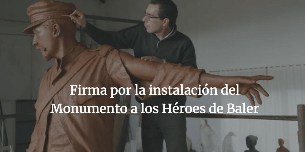 Firma por la instalación del Monumento a los Héroes de Baler